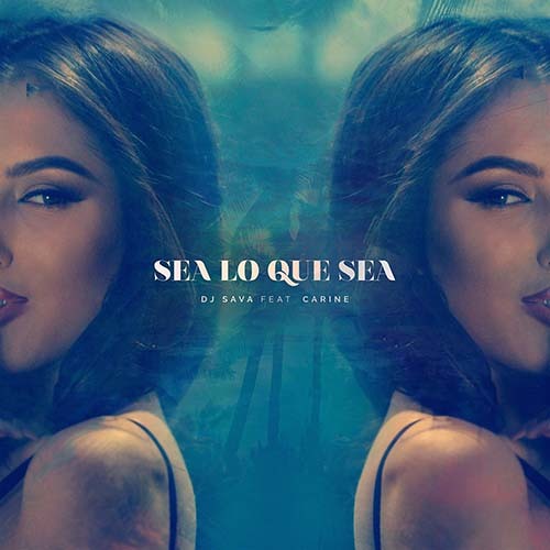 DJ Sava Feat. Carine – Sea Lo Que Sea (DJ AlexM Remix)