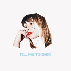 Tell Me It's Over - Single