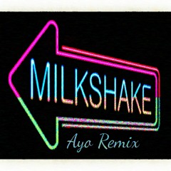 Kelis - Milkshake (Ayo Remix)