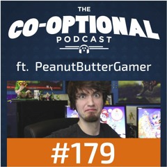 The Co-Optional Podcast Ep. 179 ft. PeanutButterGamer [strong language] - July 20th, 2017
