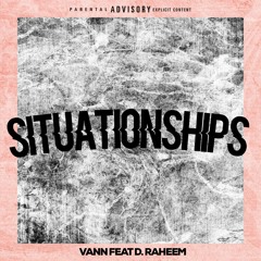 Situationships Ft. D.Raheem (Prod. By Seeo)