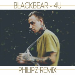 Blackbear - 4u (Philipz Remix)