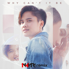 Why Can't It Be (N4VR! Remix) - Kaye Cal