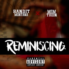 Bandit Montana x MGM TRON  " Reminiscing "
