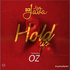 Hold Up Ft OZ (Prod. By DJ Java)