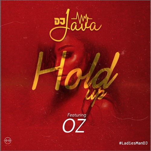 Hold Up Ft OZ (Prod. By DJ Java)