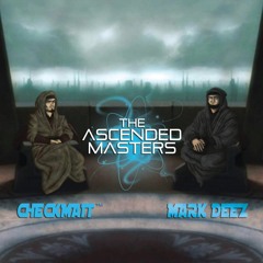 Ascended Masters (Checkmait & Mark Deez) - Be Like Water (Ft. Grindhouse Gang)