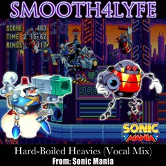 Hard-Boiled Heavies (Vocal Mix)(Sonic Mania)