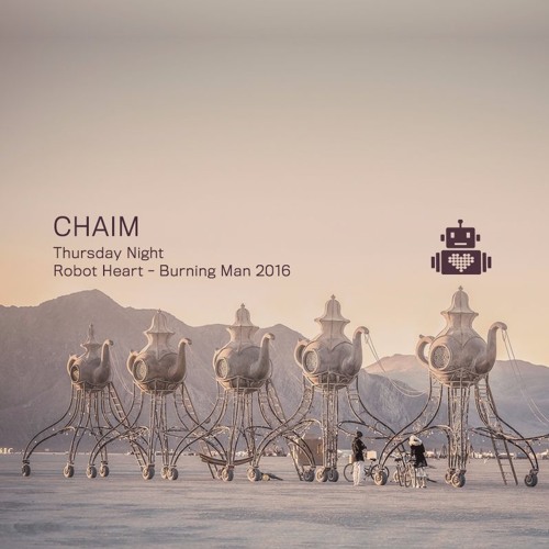 Chaim - Robot Heart - Burning Man 2016