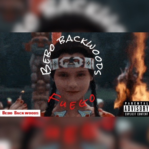 Fuego - Bebo Backwoods (Prod. Canis Major)