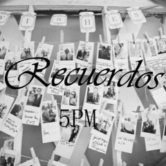 Recuerdos - 5PM (Original Mix)