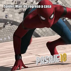 Pasaje 18 - T3E12 - Spider-Man: de regreso a casa y a la adolescencia