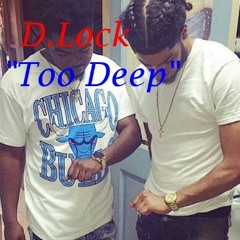 "Too Deep" - D.Lock (Prod. CosaTheDon)