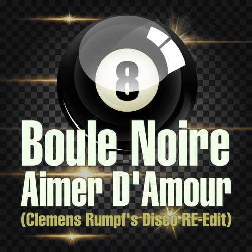 Boule Noire - Aimer D'Amour (Clemens Rumpf RE-Edit) [320 kb/s]