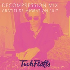 Decompression Mix - Gratitude Migration 2017