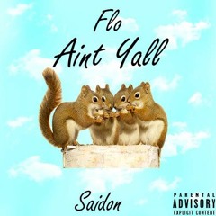 Flo - Ain't Yall (Prod.By SaiDON)