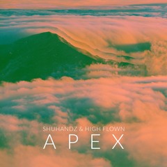 Shuhandz & High Flown - Apex