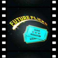 Future Flicks With Billiam Episode 51