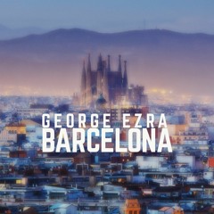 George Ezra - Barcelona