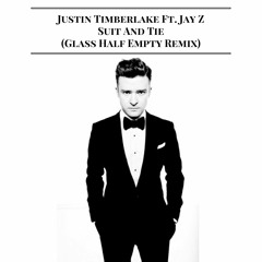Justin Timberlake - Suit & Tie ft. JAY Z (Glass Half Empty Remix)