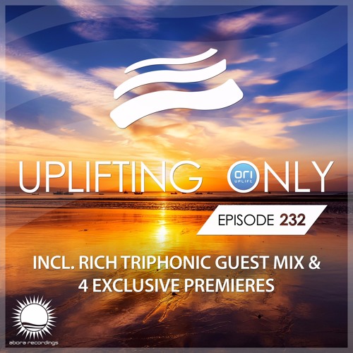 Uplifting Only 232 [No Talking] (incl. Rich Triphonic Guestmix) (July 20, 2017)