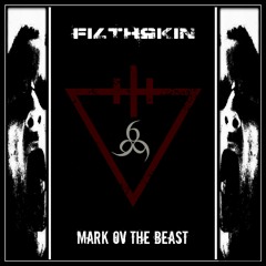 Filthskin - Mark Ov The Beast