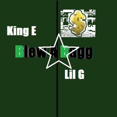 Blew A Bagg King E Ft Lil G