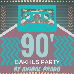 90´ BAKHUS PARTY