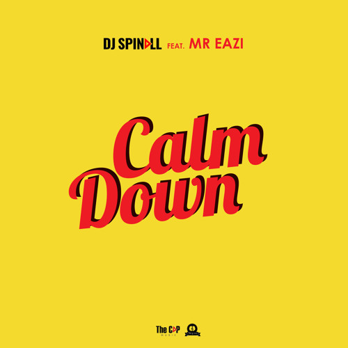 @DJSPINALL ft @MrEazi - Calm Down