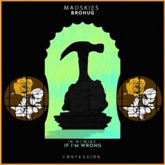 Madskies Vs BROHUG - In Nomine Vs If I'm Wrong (Tchami Mashup)