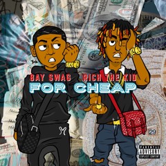 Bay Swag ft Rich The Kid - For Cheap (Prod. By LabCook)
