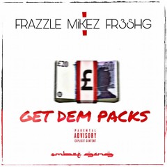 #187 Frazzle x Mikez x FreshG - Get Dem Packs (prod. CashMoneyAP) [OmbreGang]