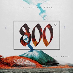 800 Degrees Ft. OT9 BENO