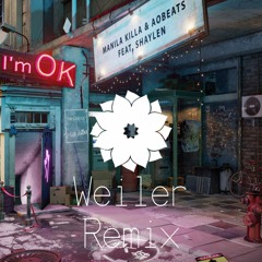 Manilla Killa & AOBeats - I'm OK Feat. Shaylen (Weiler Remix)