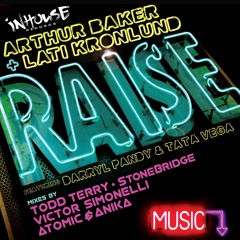 Arthur Baker & Lati Kronlund 'Raise' (Todd Terry Mix) feat. Darryl Pandy & Tata Vega