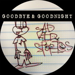 Sad Kid Stories - Goodbye & Goodnight (Produced By Jay Fehrman)