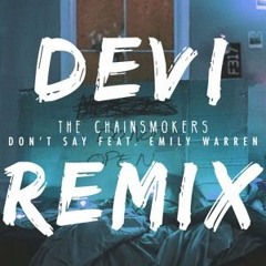 The Chainsmokers - Don't Say ft. Emily Warren [DEVI Remix](Danilo Andres Edit) [Don Diablo Style]