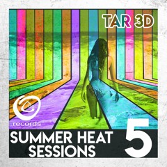 SUMMER HEAT SESSIONS Vol. #5 TAR3D