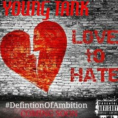 Young Tank - Love To Hate