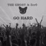 THE GHOST & zer0 - GO HARD