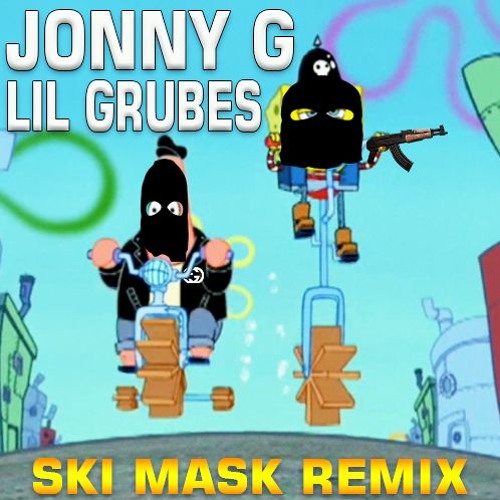 SKI MASK (REMIX) FT. LIL GRUBES