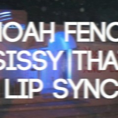 Sissy That Lip Sync Audio