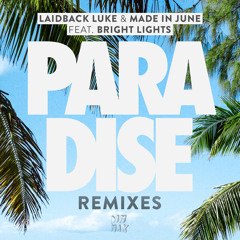 Laidback Luke & Made In June - Paradise (feat. Bright Lights) [Mark Villa Remix]