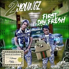 2YOUNGZ - FIRST DAY FRESH