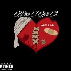 Lvcky X L.O.$ - When I lost it