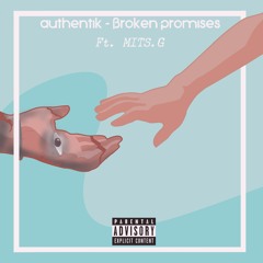 Broken Promises ft. MITS. G (Prod Magestick)