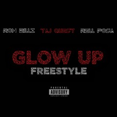 Glow Up Freestyle Feat. Taj Quest x Rell POSA
