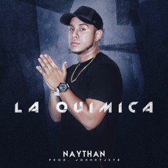 LA QUIMICA - NAYTHAN PROD. JOHNNY JEY B