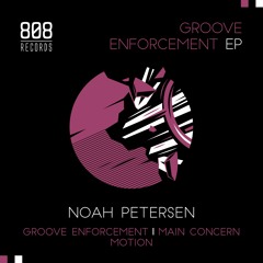 PREMIERE: Noah Petersen - Groove Enforcement [Eight0Eight Records]