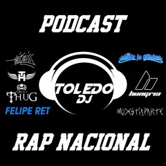 Podcast de Rap Nacional #01  - ToledoDj